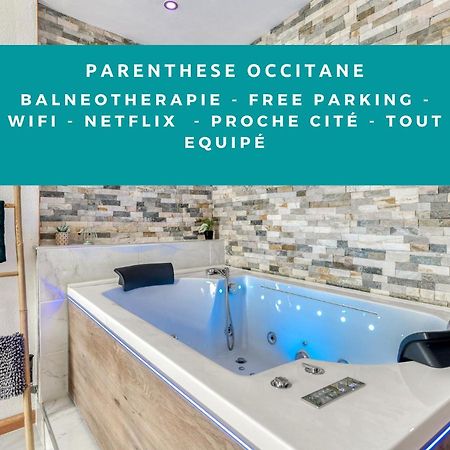Appartement Parenthèse Occitane -WIFI - Balnéo- Parking Gratuit - Netflix à Carcassonne Extérieur photo